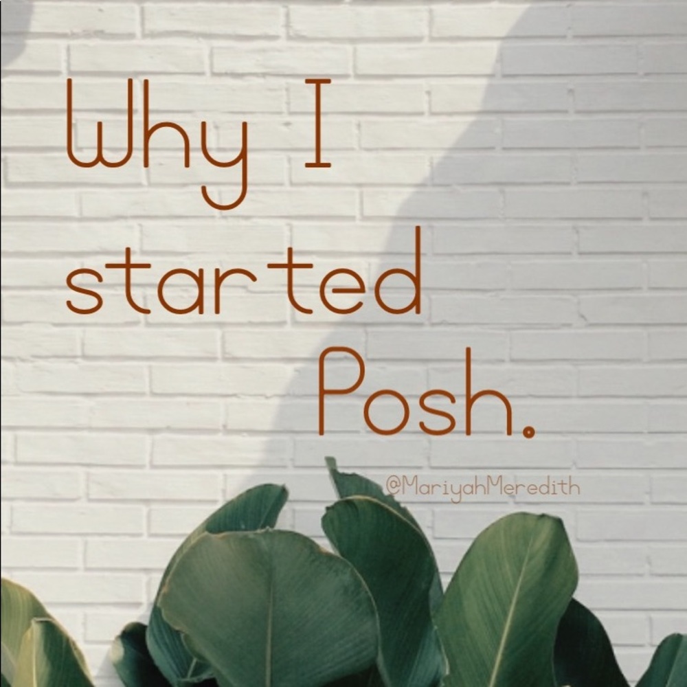 Why did I start posh?